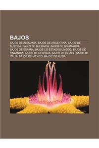 Bajos: Bajos de Alemania, Bajos de Argentina, Bajos de Austria, Bajos de Bulgaria, Bajos de Dinamarca, Bajos de Espana, Bajos