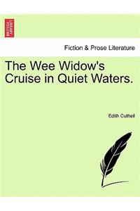 The Wee Widow's Cruise in Quiet Waters.