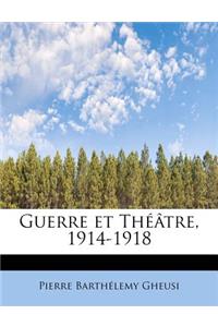 Guerre Et Theatre, 1914-1918