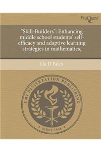 Skill-Builders: Enhancing Middle School Students' Self-Efficacy and Adaptive Learning Strategies in Mathematics