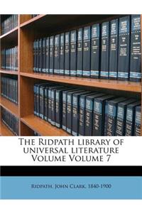 The Ridpath Library of Universal Literature Volume Volume 7