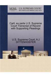 Carll, Ex Parte U.S. Supreme Court Transcript of Record with Supporting Pleadings