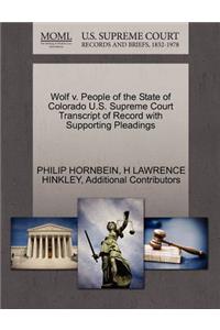 Wolf V. People of the State of Colorado U.S. Supreme Court Transcript of Record with Supporting Pleadings