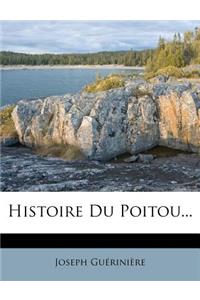 Histoire Du Poitou...