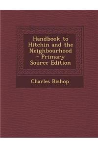 Handbook to Hitchin and the Neighbourhood