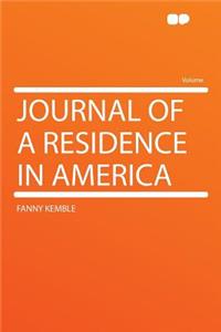 Journal of a Residence in America