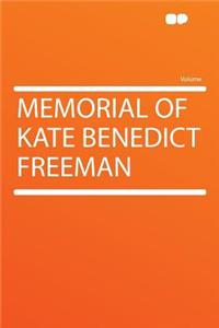 Memorial of Kate Benedict Freeman