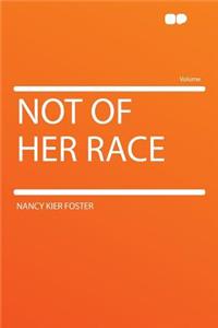 Not of Her Race