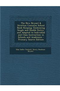 The New Bryant & Stratton Common School Book-Keeping
