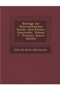 Beitrage Zur Osterreichischen Reichs- Und Rechts-Geschichte, Volume 1