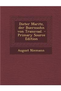 Dieter Maritz, Der Buernsohn Von Transvaal. - Primary Source Edition