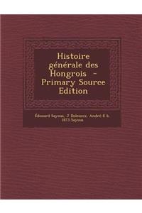 Histoire Generale Des Hongrois