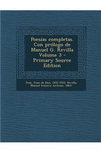 Poesias Completas. Con Prologo de Manuel G. Revilla Volume 3 - Primary Source Edition