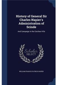 History of General Sir Charles Napier's Administration of Scinde