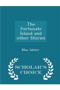 The Fortunate Island and Other Stories - Scholar's Choice Edition