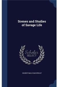 Scenes and Studies of Savage Life