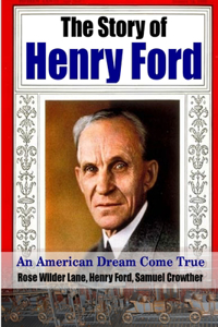 Story of Henry Ford - An American Dream Cone True