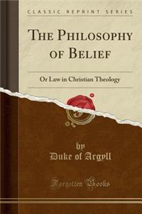 The Philosophy of Belief