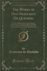 The Works of Don Francisco de Quevedo, Vol. 3 of 3