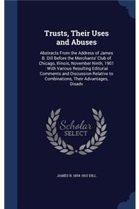 Trusts, Their Uses and Abuses