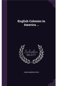 English Colonies in America ...