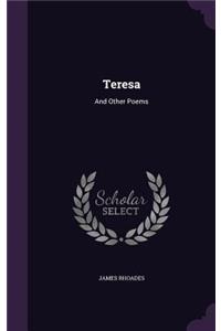 Teresa: And Other Poems