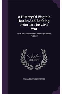 A History Of Virginia Banks And Banking Prior To The Civil War