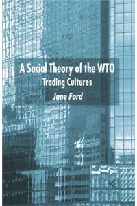 Social Theory of the Wto