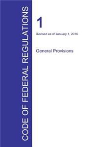 Code of Federal Regulations Title 1, Volume 1, January 1, 2016