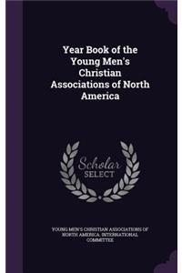 Year Book of the Young Men's Christian Associations of North America