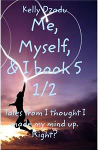 Kelly DzaduMe, Myself,& I book 5 1/2