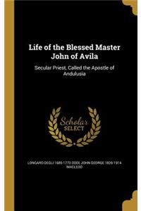 Life of the Blessed Master John of Avila