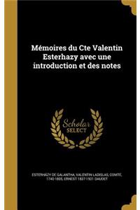 Mémoires du Cte Valentin Esterhazy avec une introduction et des notes