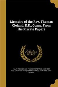 Memoirs of the REV. Thomas Cleland, D.D., Comp. from His Private Papers