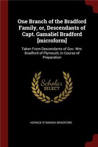 One Branch of the Bradford Family, or, Descendants of Capt. Gamaliel Bradford [microform]