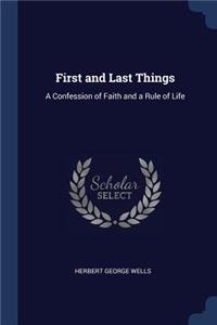 First and Last Things: A Confession of Faith and a Rule of Life