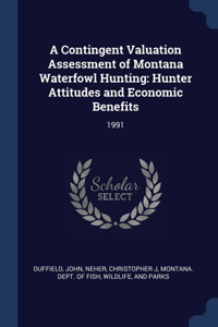 Contingent Valuation Assessment of Montana Waterfowl Hunting