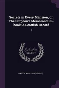Secrets in Every Mansion, or, The Surgeon's Memorandum-book