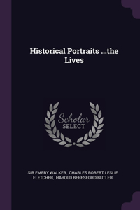 Historical Portraits ...the Lives