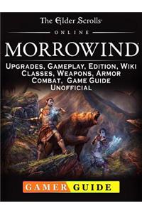 The Elder Scrolls Online Morrowind, Upgrades, Gameplay, Edition, Wiki, Classes, Weapons, Armor, Combat, Game Guide Unofficial