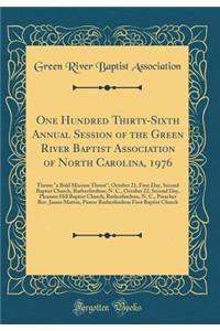 One Hundred Thirty-Sixth Annual Session of the Green River Baptist Association of North Carolina, 1976