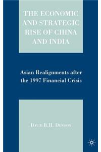 The Economic and Strategic Rise of China and India