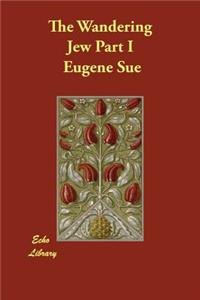 The Wandering Jew Part I