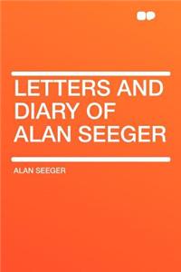 Letters and Diary of Alan Seeger