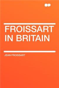 Froissart in Britain