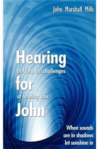 Hearing for John: Defying the Challenges of Hearing Loss