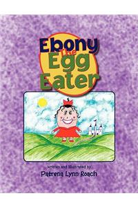 Ebony the Egg Eater