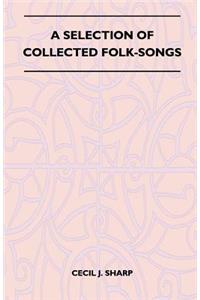 A Selection of Collected Folk-Songs