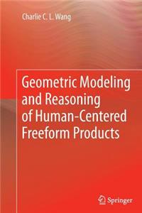Geometric Modeling and Reasoning of Human-Centered Freeform Products