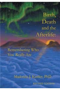 Birth, Death and the Afterlife